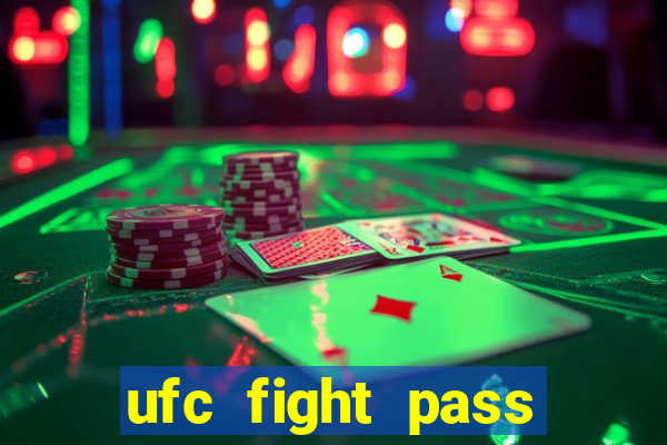 ufc fight pass assistir online